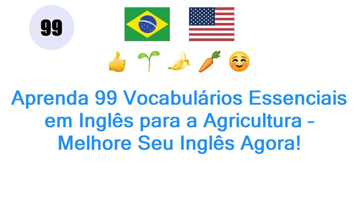 Aprenda 99 Vocabulários Essenciais em Inglês para a Agricultura – Melhore Seu Inglês Agora!